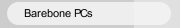 Barebone PCs